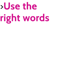  Use the right words 